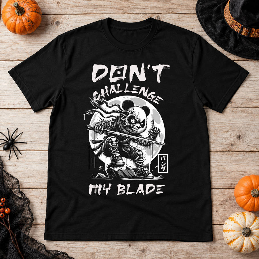 Don't Challenge My Blade T-Shirt – Dark Streetwear Graphic Design Graphic Tee - Color: black