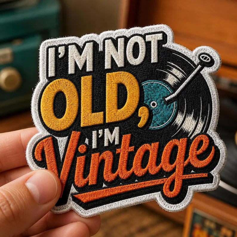 Funny I'm Not Old I'm Vintage Patch, Retro Vinyl Record Embroidered Badge, Iron On Music Lover Patch, Milestone Birthday Gift