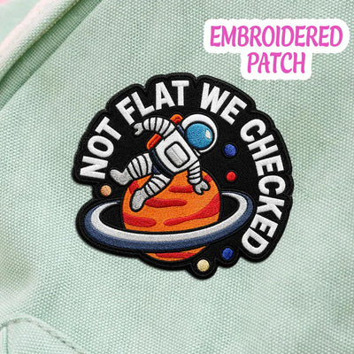 Not Flat We Checked Astronaut Embroidered Patch, Space Science Iron On Badge (3–10 Inches)