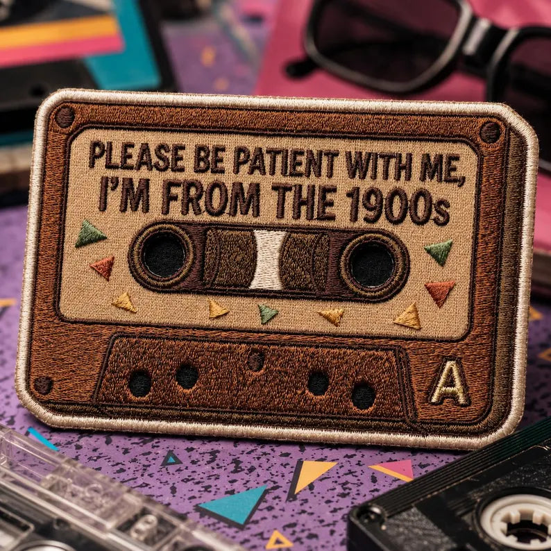 Please Be Patient With Me I'm From The 1900s Patch, Retro Cassette Tape Iron On Patches, Funny 90s Badge, Birthday Gift for Millennials