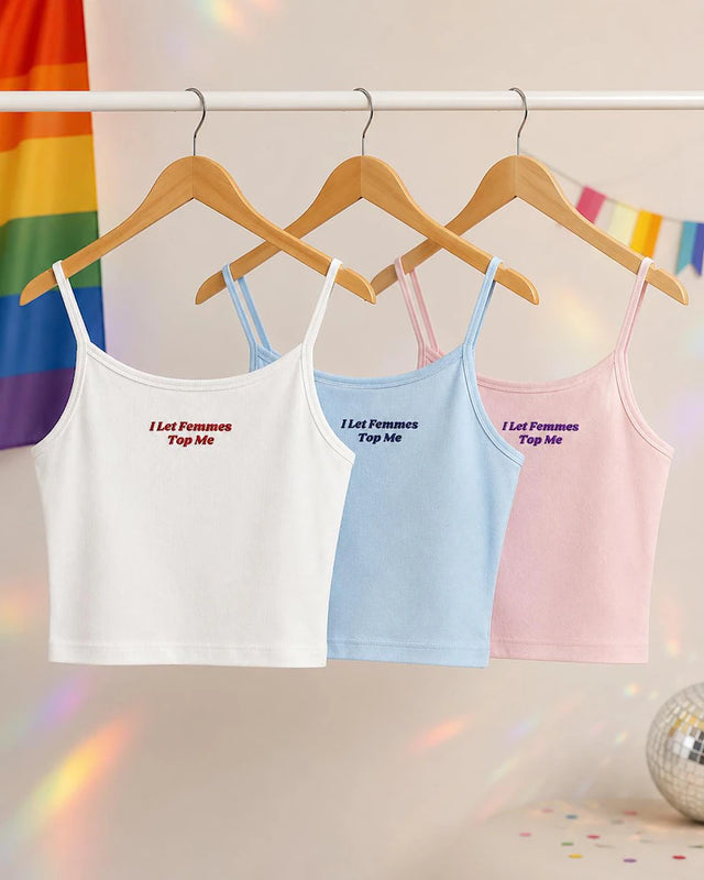 I Let Femmes Top Me Strap Top, Lesbian Embroidered Shirt, White Queer Sapphic Aesthetic Tank Top, Pride Month Gift for Girlfriend Her
