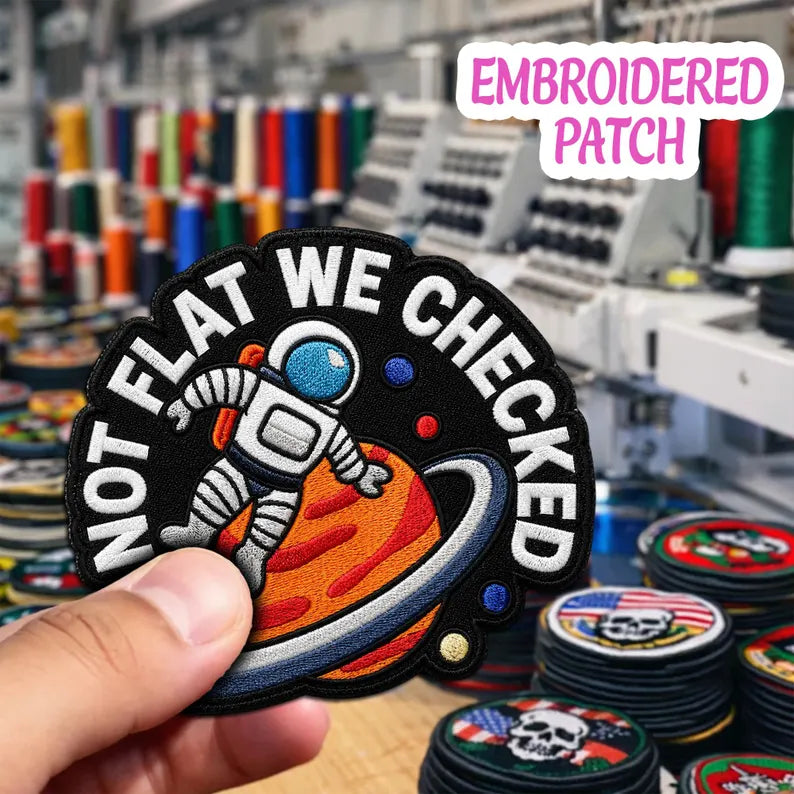 Not Flat We Checked Astronaut Embroidered Patch, Space Science Iron On Badge (3–10 Inches)