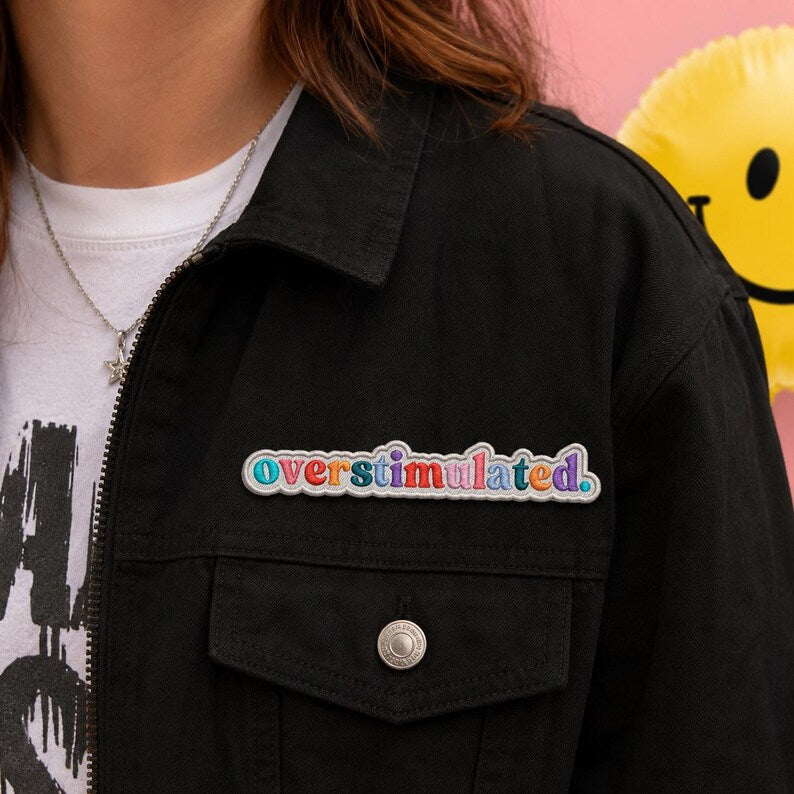 Overstimulated Embroidered Patch, Funny Rainbow Letter Iron On Patches, Mental Health Humor Badge, Gift for Backpack Denim Jacket
