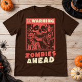 Warning Zombies Ahead T-Shirt – Zombie & Monster Horror Graphic Graphic Tee - Color: chocolate